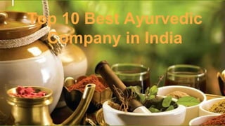 Top 10 Best Ayurvedic
Company in India
 