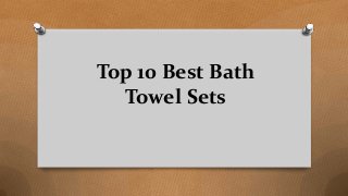 Top 10 Best Bath
Towel Sets
 