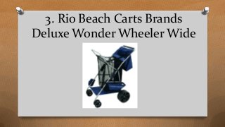 3. Rio Beach Carts Brands
Deluxe Wonder Wheeler Wide
 