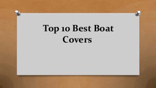 Top 10 Best Boat
Covers
 