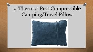 2. Therm-a-Rest Compressible
Camping/Travel Pillow
 