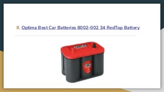 8. Optima Best Car Batteries 8002-002 34 RedTop Battery
 