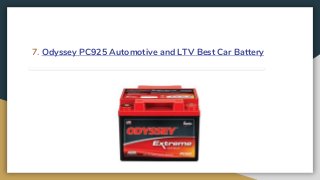 7. Odyssey PC925 Automotive and LTV Best Car Battery
 