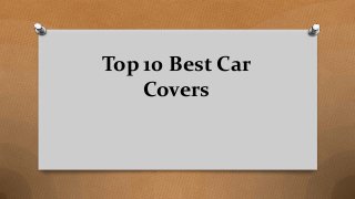 Top 10 Best Car
Covers
 