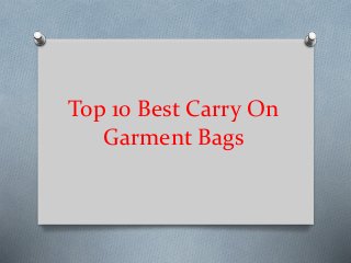 Top 10 Best Carry On
Garment Bags
 