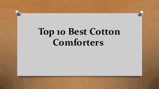 Top 10 Best Cotton
Comforters
 