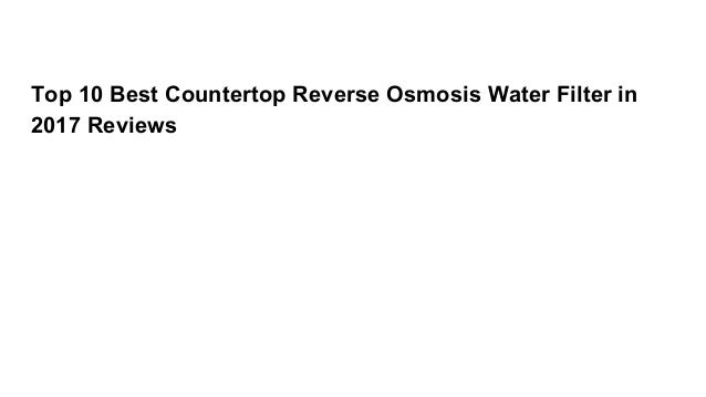 Top 10 Best Countertop Reverse Osmosis Water Filter In 2017 Reviews