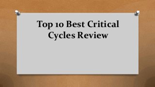 Top 10 Best Critical
Cycles Review
 