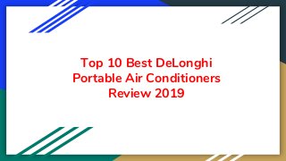 Top 10 Best DeLonghi
Portable Air Conditioners
Review 2019
 