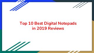 Top 10 Best Digital Notepads
in 2019 Reviews
 