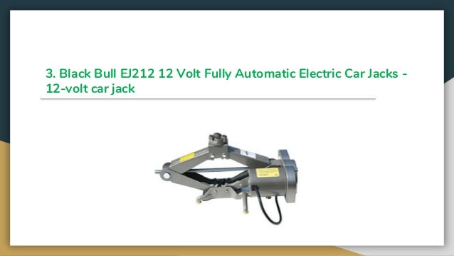 Black Bull Ej212 12 Volt Fully Automatic Electric Car Jack Bspsss6no2 Edu In