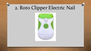 2. Roto Clipper Electric Nail
 