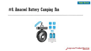 #8. Amacool Battery Camping Fan
4
Product Reviews
 