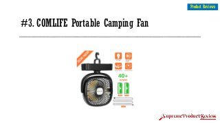 #3. COMLIFE Portable Camping Fan
9
Product Reviews
 