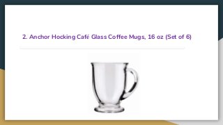 2. Anchor Hocking Café Glass Coffee Mugs, 16 oz (Set of 6)
 