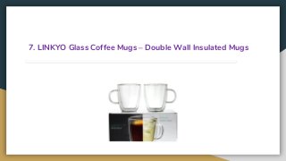 7. LINKYO Glass Coffee Mugs – Double Wall Insulated Mugs
 
