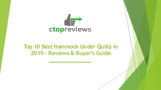 Top 10 Best Hammock Under Quilts in
2019 – Reviews & Buyer’s Guide
 