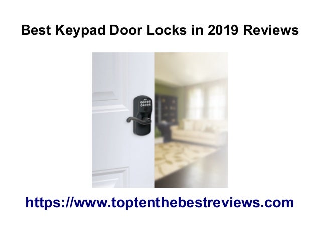 Top 10 Best Keypad Door Locks In 2019 Reviews
