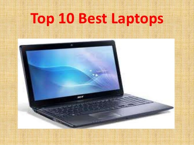 Top 10 Best Laptops To Buy Top 10 Best Laptops To Buy