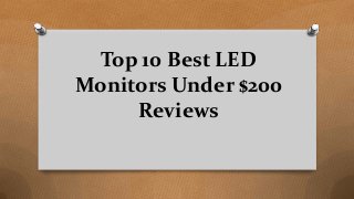 Top 10 Best LED
Monitors Under $200
Reviews
 