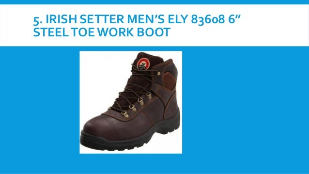 Irish Setter Mens Ely 83608 6 Steel Toe Work Boot