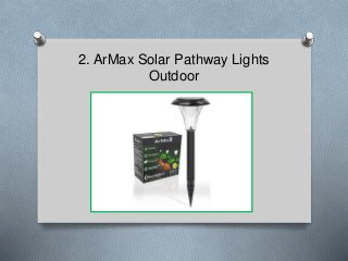 2. ArMax Solar Pathway Lights
Outdoor
 