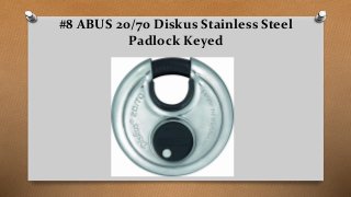 #8 ABUS 20/70 Diskus Stainless Steel
Padlock Keyed
 