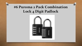 #6 Puroma 2 Pack Combination
Lock 4 Digit Padlock
 
