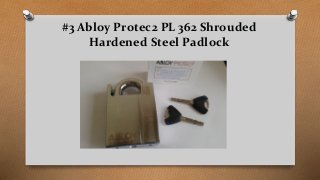 #3 Abloy Protec2 PL 362 Shrouded
Hardened Steel Padlock
 