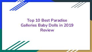 Top 10 Best Paradise
Galleries Baby Dolls in 2019
Review
 