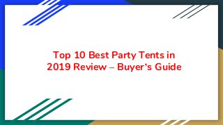 Top 10 Best Party Tents in
2019 Review – Buyer’s Guide
 