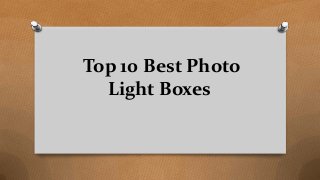 Top 10 Best Photo
Light Boxes
 
