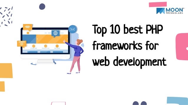 Top 10 best PHP
frameworks for
web development
 