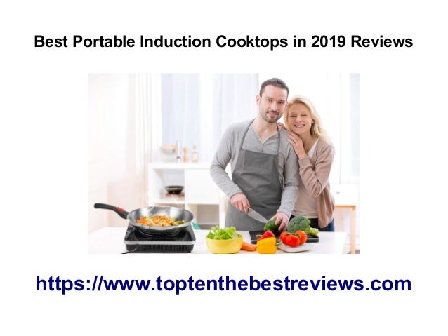 Top 10 Best Portable Induction Cooktops In 2019 Reviews