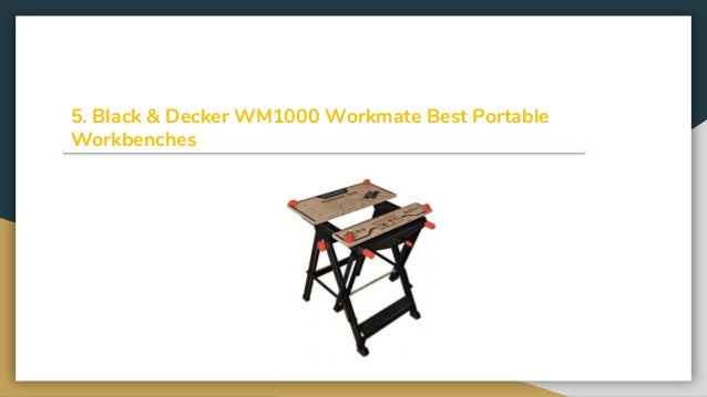 Top 10 Best Portable Workbenches In 2019