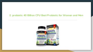 2. probiotic 40 Billion CFU Best Probiotic for Women and Men
 