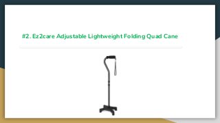 #2. Ez2care Adjustable Lightweight Folding Quad Cane
 