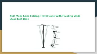 #10. Medi-Cane Folding Travel Cane With Pivoting Wide
Quad foot Base
 