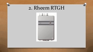 2. Rheem RTGH
 
