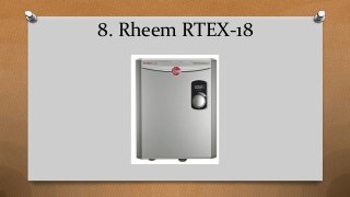 8. Rheem RTEX-18
 