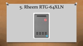 5. Rheem RTG-64XLN
 