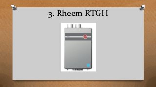 3. Rheem RTGH
 