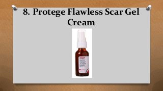 8. Protege Flawless Scar Gel
Cream
 