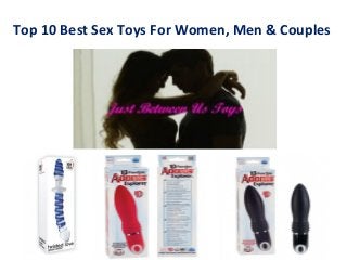 Top 10 Best Sex Toys For Women, Men & Couples
 