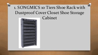 1. SONGMICS 10 Tiers Shoe Rack with
Dustproof Cover Closet Shoe Storage
Cabinet
 