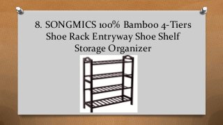 8. SONGMICS 100% Bamboo 4-Tiers
Shoe Rack Entryway Shoe Shelf
Storage Organizer
 
