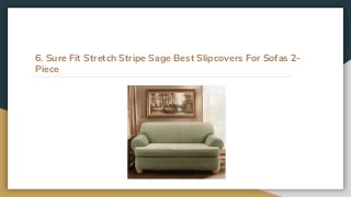 6. Sure Fit Stretch Stripe Sage Best Slipcovers For Sofas 2-
Piece
 