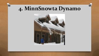 4. MinnSnowta Dynamo
 