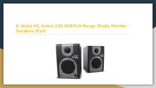 9. Alesis M1 Active 320 USB Full-Range Studio Monitor
Speakers (Pair)
 