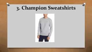 3. Champion Sweatshirts
 